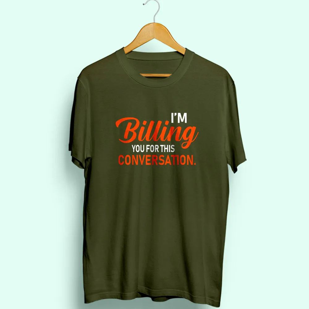 Billing This Conversation Half Sleeve T-Shirt