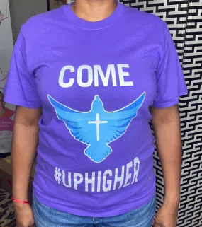 Come #Uphigher  Round-Neck T-Shirt