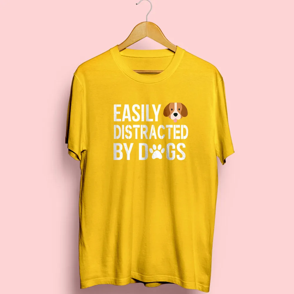 Easily Distracted by Dogs Half Sleeve T-Shirt