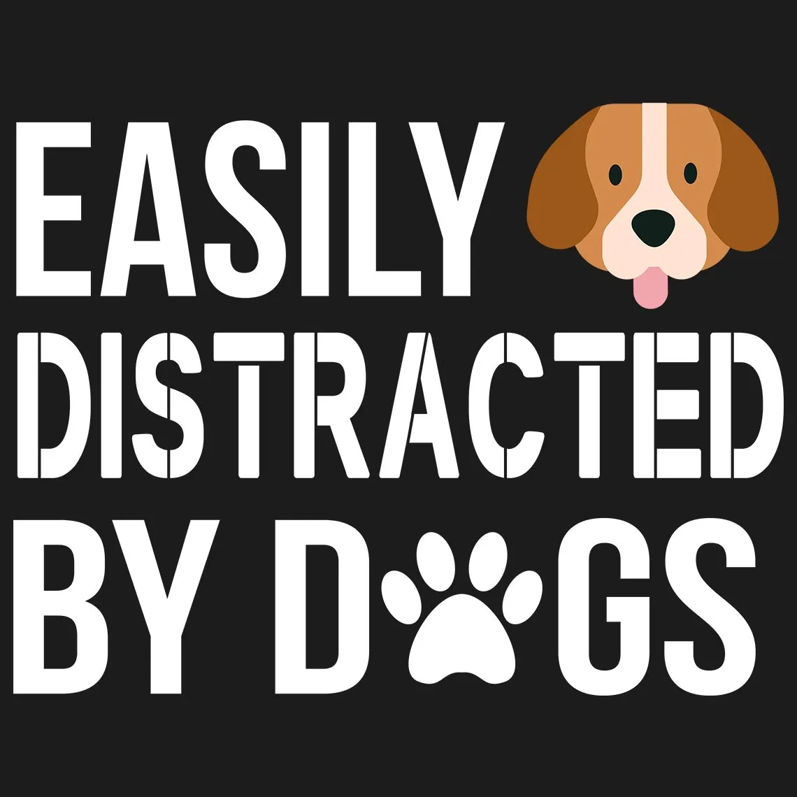 Easily Distracted by Dogs Half Sleeve T-Shirt