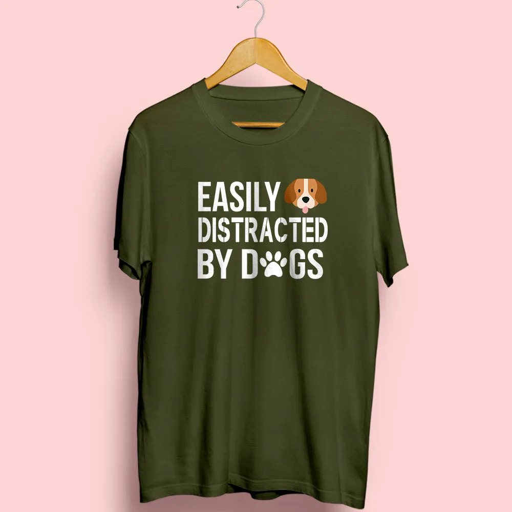 Easily Distracted by Dogs Half Sleeve T-Shirt