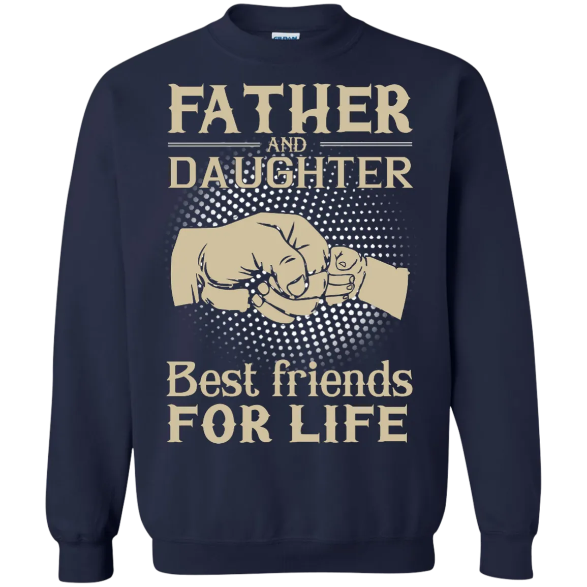 Father and Daughter best friend for life shirt, sweater, hoodie