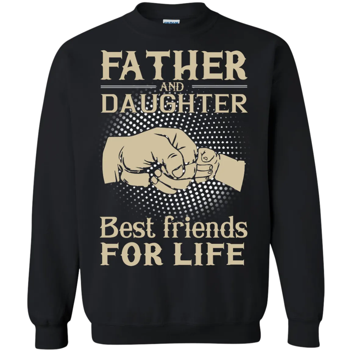 Father and Daughter best friend for life shirt, sweater, hoodie