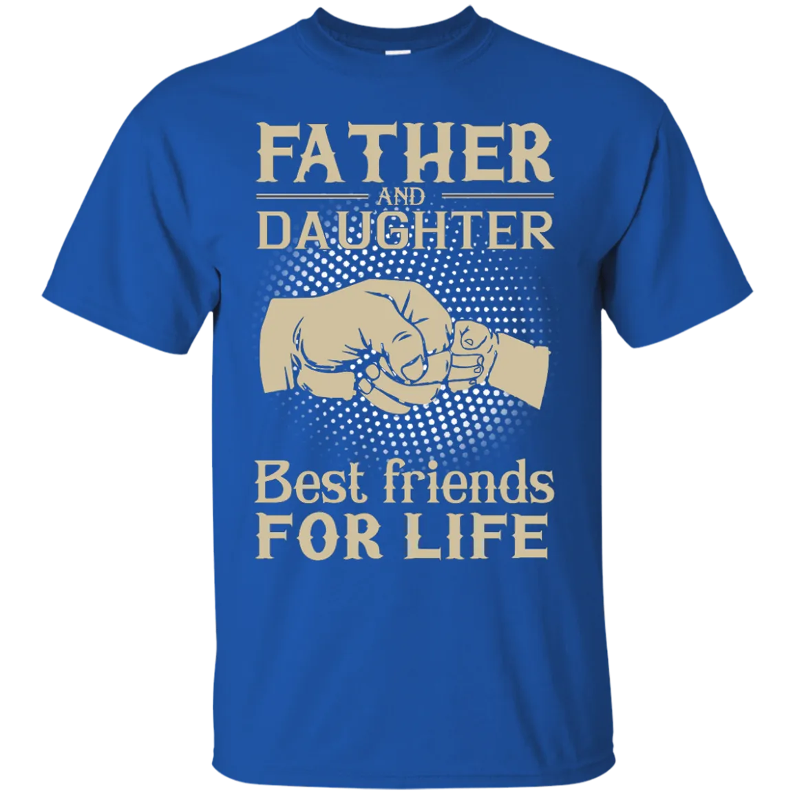 Father and Daughter best friend for life shirt, sweater, hoodie