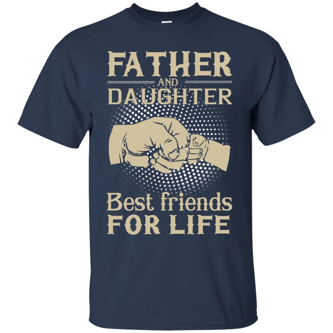 Father and Daughter best friend for life shirt, sweater, hoodie