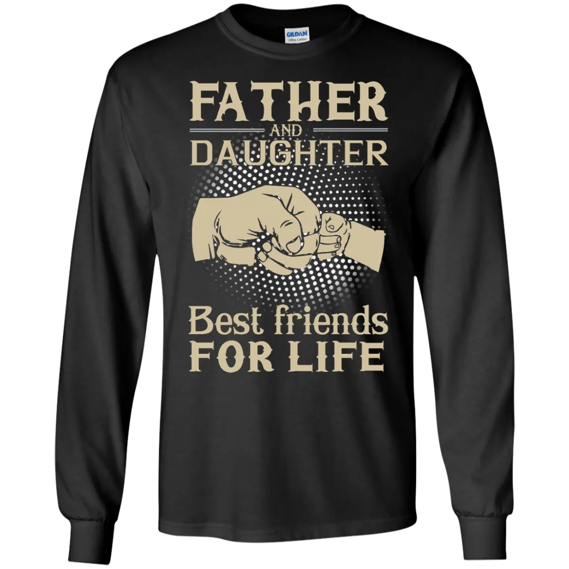 Father and Daughter best friend for life shirt, sweater, hoodie