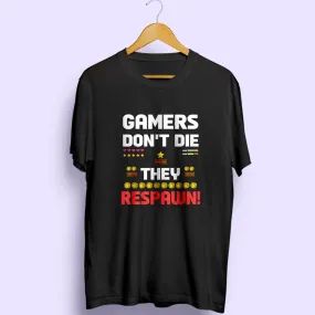 Gamers Don't Die Half Sleeve T-Shirt