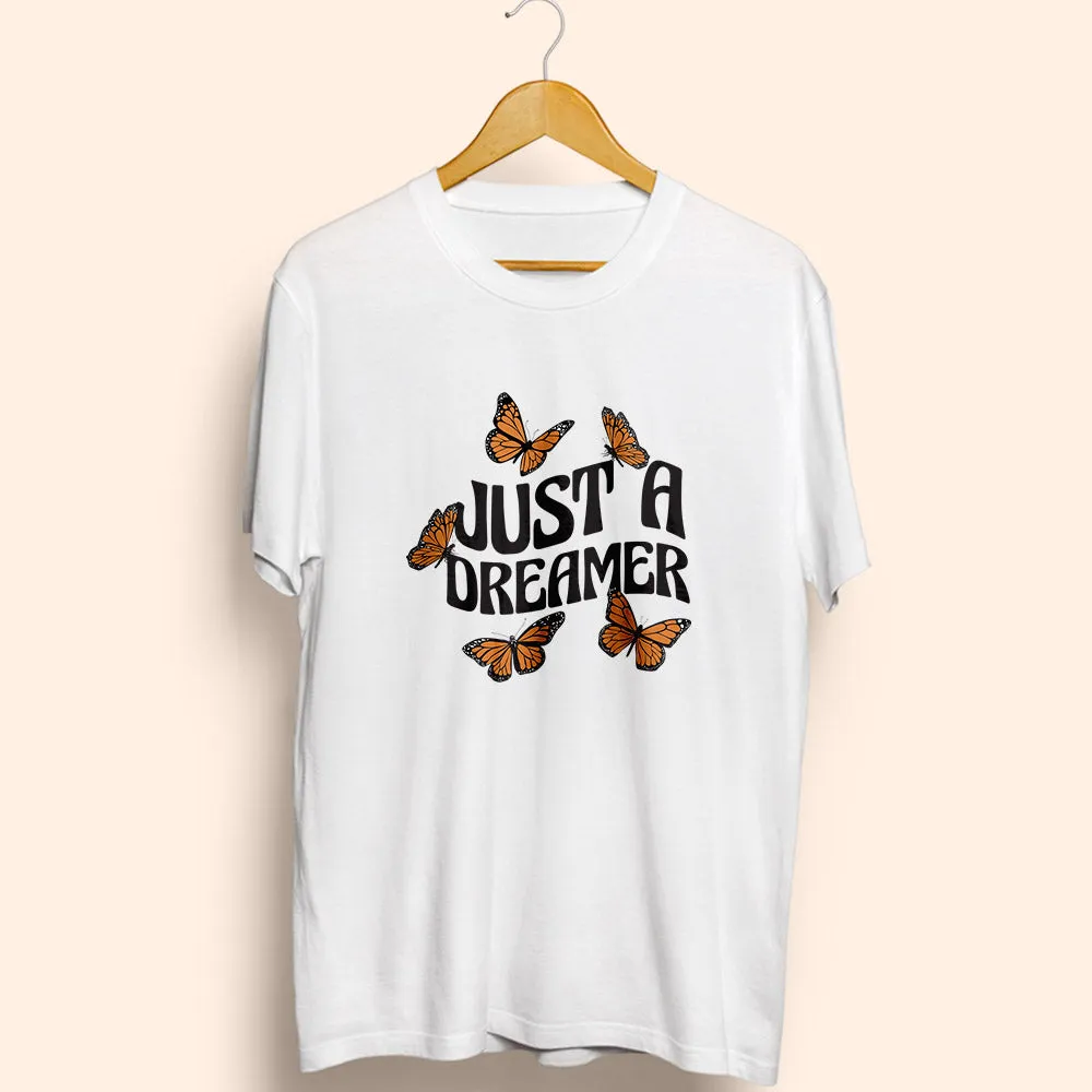 Just A Dreamer Half Sleeve T-Shirt