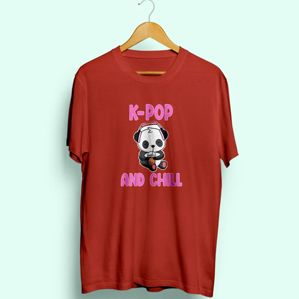 K-Pop and Chill Half Sleeve T-Shirt