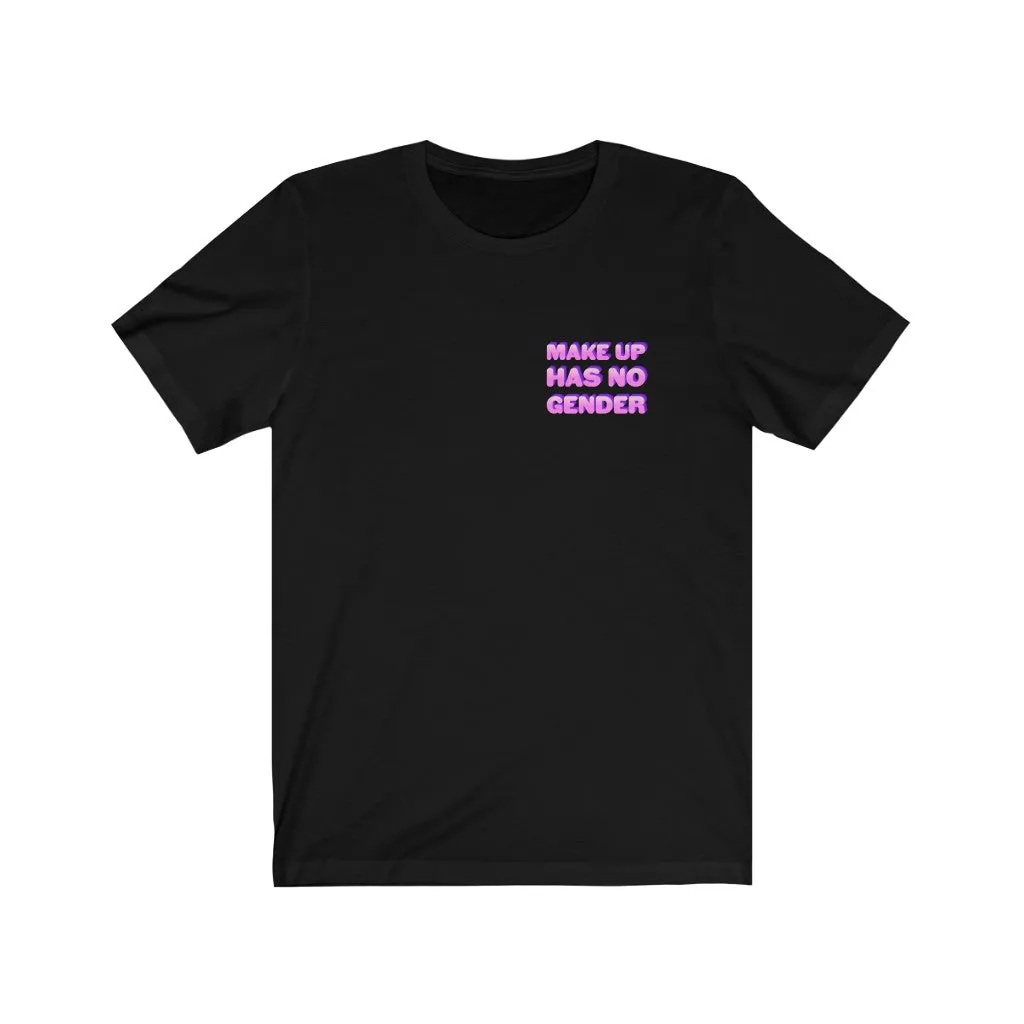 Makeup Has No Gender T-Shirt