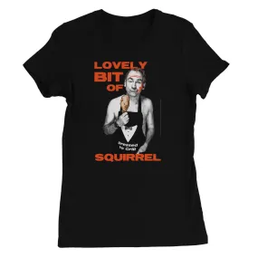 "Lovely Bit Of Squirrel" Apparel Women's Favourite T-Shirt