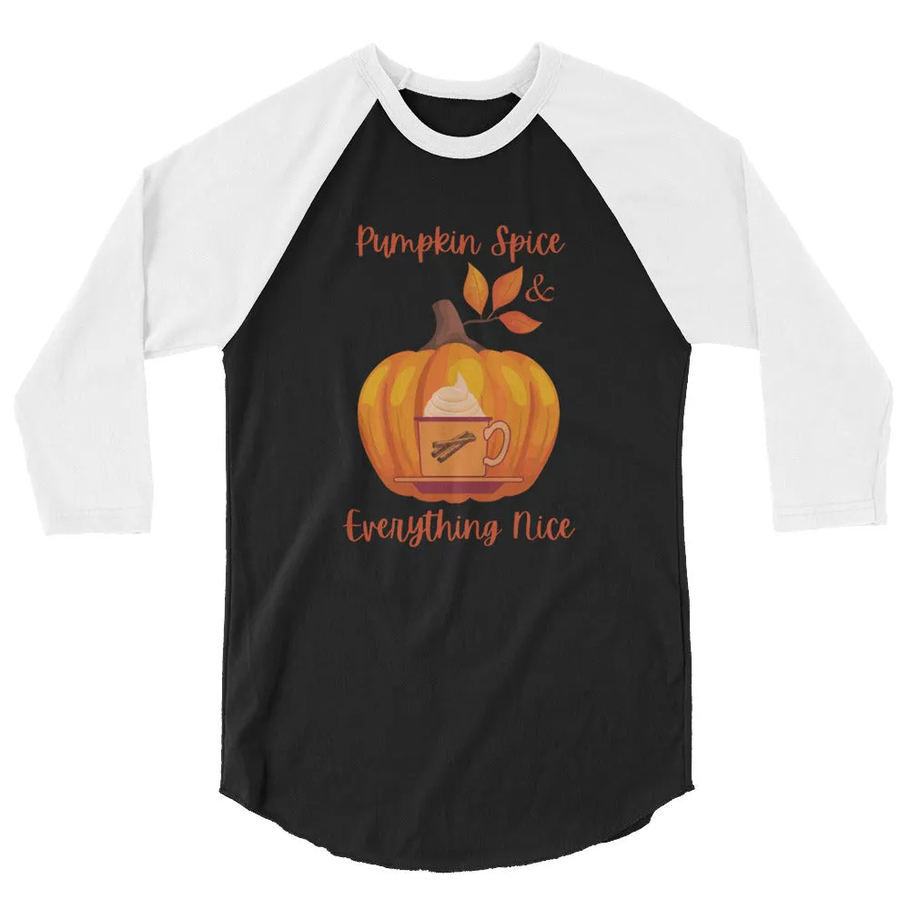 "Pumpkin Spice & Everything Nice" 3/4 Sleeve Raglan/Baseball Shirt