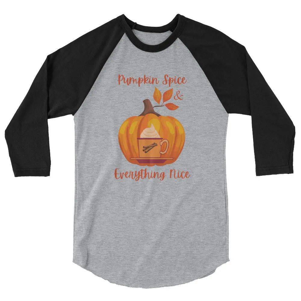 "Pumpkin Spice & Everything Nice" 3/4 Sleeve Raglan/Baseball Shirt